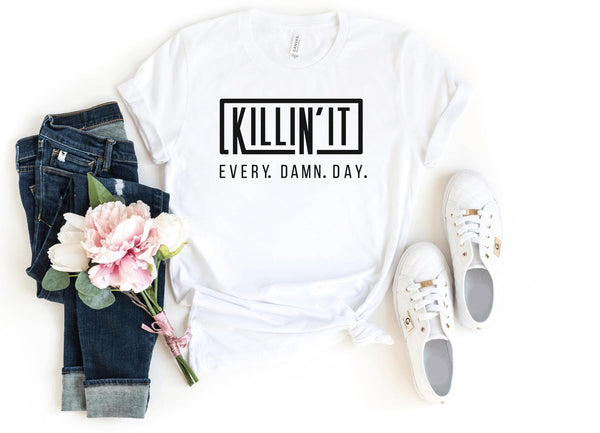 T-Shirt-Killin' It Every Single Day T-Shirt-S-White-Jack N Roy