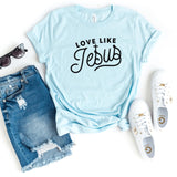 T-Shirt-Love Like Jesus T-Shirt-S-Heather Ice Blue-Jack N Roy