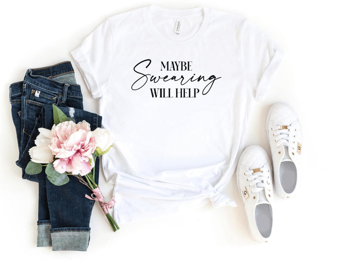 Shirts & Tops-Maybe Swearing Will Help T-Shirt-S-White-Jack N Roy