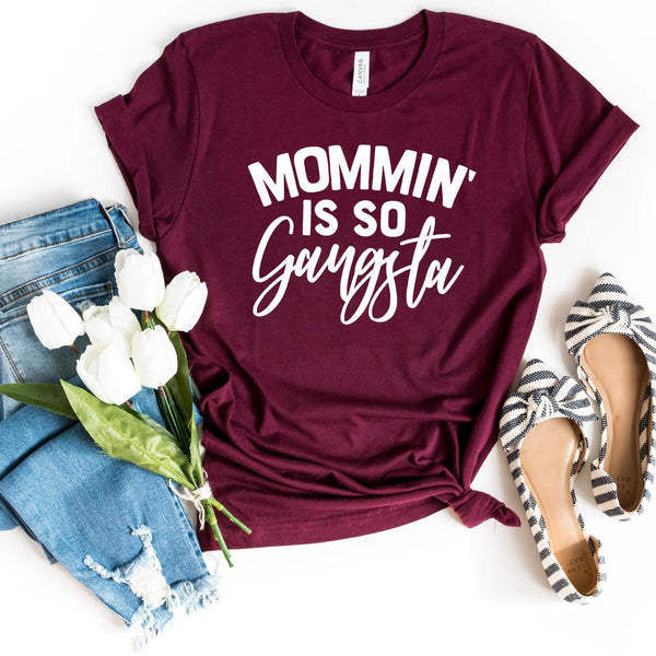 T-Shirt-Mommin is so Gangsta T-Shirt-S-Maroon-Jack N Roy