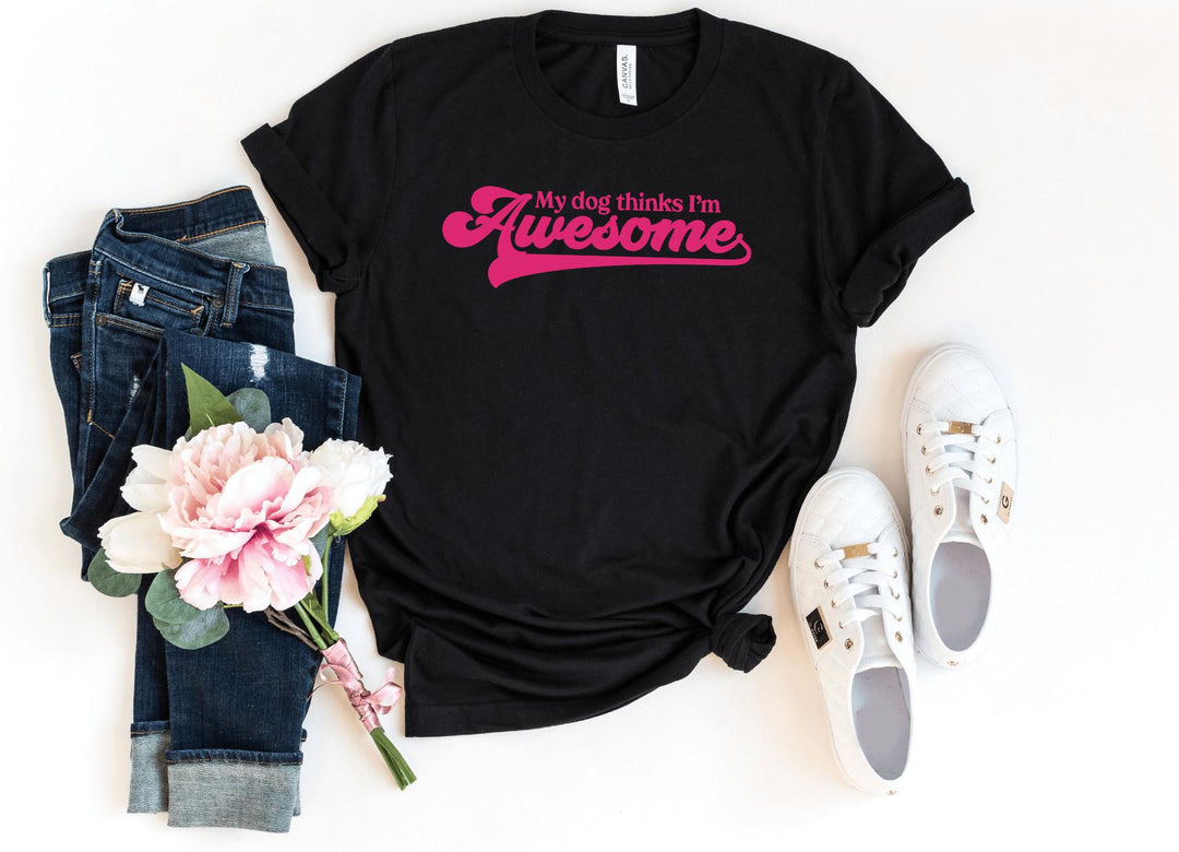 Shirts & Tops-My Dog Thinks I'm Awesome T-Shirt-S-Black-Jack N Roy