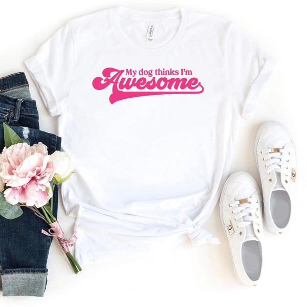 T-Shirt-My Dog Thinks I'm Awesome T-Shirt-S-White-Jack N Roy
