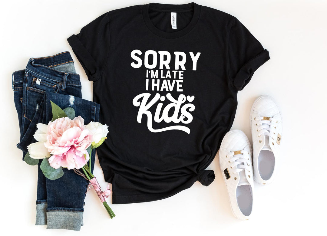 Shirts & Tops-Sorry I'm late I have kids T-Shirt-S-Black-Jack N Roy