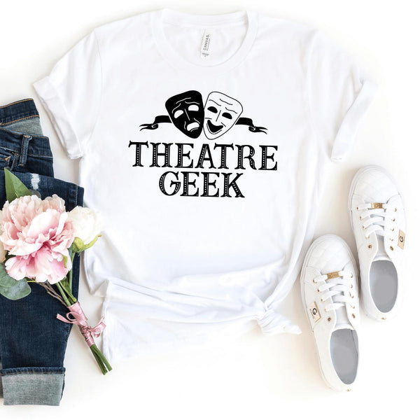T-Shirt-Theatre Geek T-Shirt-S-White-Jack N Roy