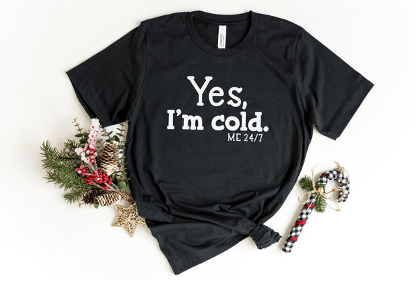 T-Shirt-Yes, I'm Cold T-Shirt-S-Black-Jack N Roy