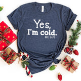 T-Shirt-Yes, I'm Cold T-Shirt-S-Heather Navy-Jack N Roy