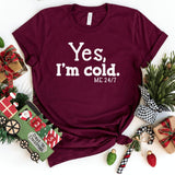 T-Shirt-Yes, I'm Cold T-Shirt-S-Maroon-Jack N Roy