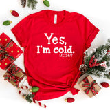 T-Shirt-Yes, I'm Cold T-Shirt-S-Red-Jack N Roy