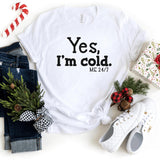 T-Shirt-Yes, I'm Cold T-Shirt-S-White-Jack N Roy