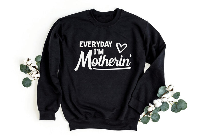 Sweatshirts-Everyday I'm Motherin' Sweatshirt-S-Black-Jack N Roy