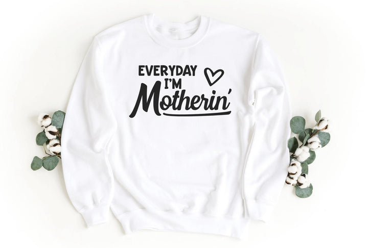 Sweatshirts-Everyday I'm Motherin' Sweatshirt-S-White-Jack N Roy
