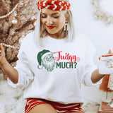 Sweatshirt-Judgy Much? Sweatshirt-Jack N Roy