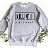 Sweatshirt-Killin' It Every Damn Day Sweatshirt-S-Sport Grey-Jack N Roy