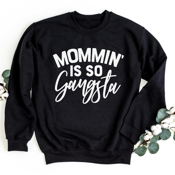 Sweatshirt-Mommin' Is So Gangsta Sweatshirt-S-Black-Jack N Roy