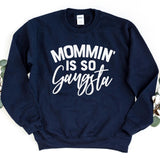 Sweatshirt-Mommin' Is So Gangsta Sweatshirt-S-Navy-Jack N Roy