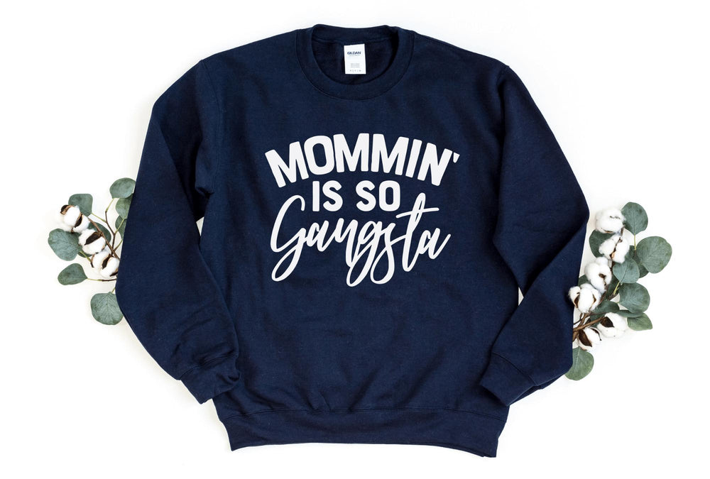 Sweatshirts-Mommin' Is So Gangsta Sweatshirt-S-Navy-Jack N Roy