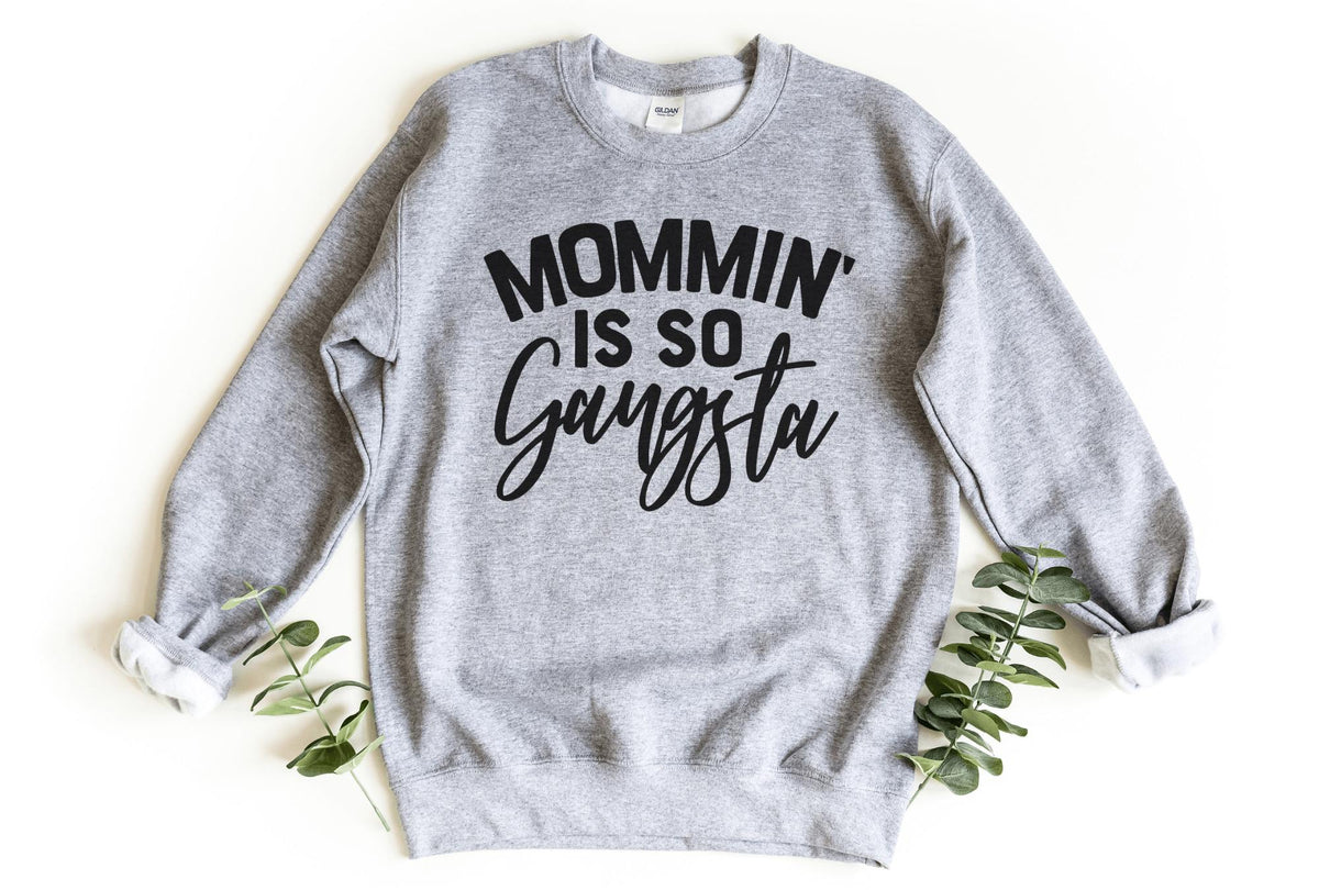 Sweatshirt-Mommin' Is So Gangsta Sweatshirt-S-Sport Grey-Jack N Roy