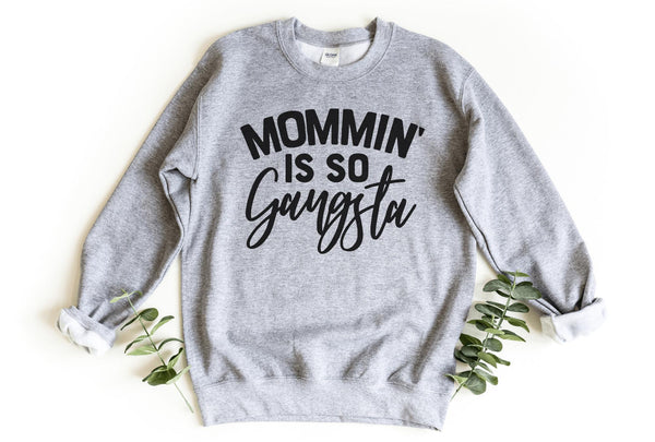 Sweatshirt-Mommin' Is So Gangsta Sweatshirt-S-Sport Grey-Jack N Roy