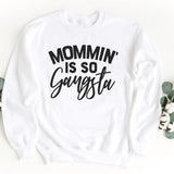 Sweatshirt-Mommin' Is So Gangsta Sweatshirt-S-White-Jack N Roy