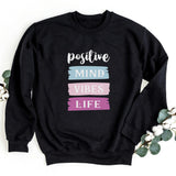 Sweatshirt-Positive Mind, Vibes, Life Sweatshirt-S-Black-Jack N Roy