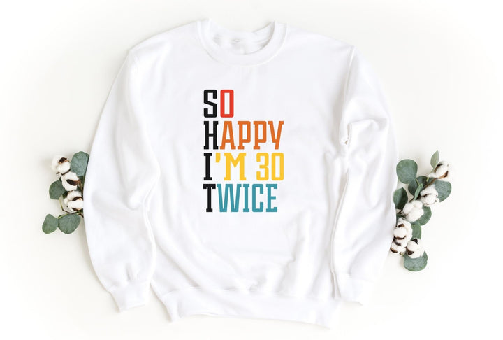 Sweatshirts-S.H.I.T. I'm 60 Sweatshirt-S-White-Jack N Roy