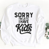 Sweatshirt-Sorry I'm Late I Have Kids Sweatshirt-S-White-Jack N Roy