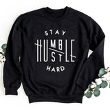 Sweatshirt-Stay Humble, Hustle Hard Sweatshirt-S-Black-Jack N Roy