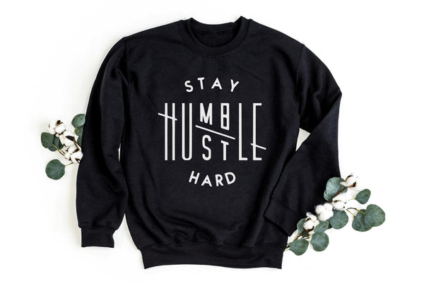 Sweatshirt-Stay Humble, Hustle Hard Sweatshirt-S-Black-Jack N Roy