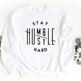Sweatshirt-Stay Humble, Hustle Hard Sweatshirt-S-White-Jack N Roy