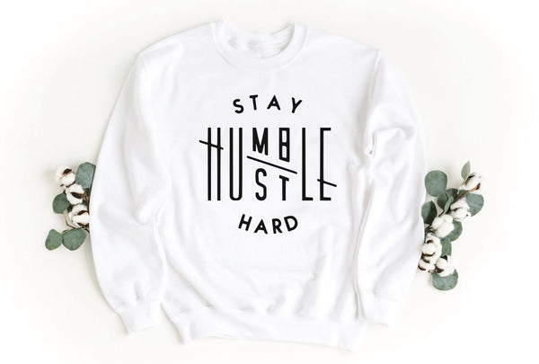Sweatshirt-Stay Humble, Hustle Hard Sweatshirt-S-White-Jack N Roy