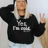 Sweatshirt-Yes, I'm Cold Sweatshirt-Jack N Roy