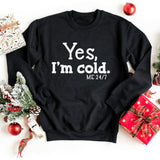 Sweatshirt-Yes, I'm Cold Sweatshirt-S-Black-Jack N Roy